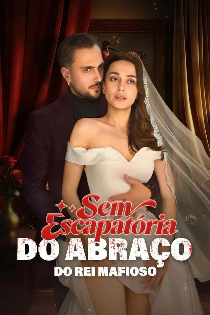 Capa do mini dorama Sem Escapatória do Abraço do Rei Mafioso (Na Noite de São Valentim)